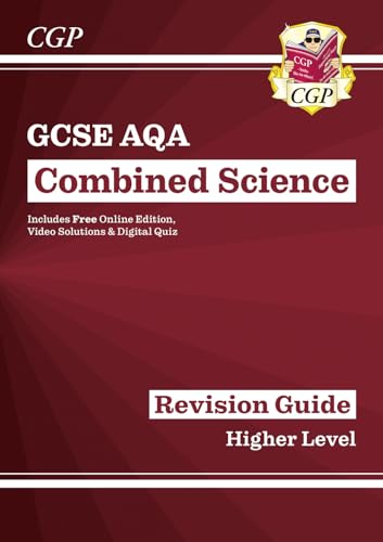 GCSE Combined Science AQA Revision Guide - Higher includes Online Edition, Videos & Quizzes (CGP AQA GCSE Combined Science)